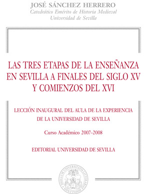 LAS TRES ETAPAS DE LA ENSEÑANZA EN SEVILLA A FINALES DEL SIGLO XV Y COMIENZOS DE