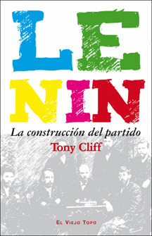 LENIN. LA CONSTRUCCION DEL PARTIDO