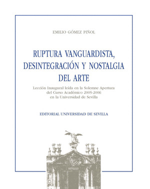 RUPTURA VANGUARDISTA, DESINTEGRACION Y NOSTALGIA DEL ARTE