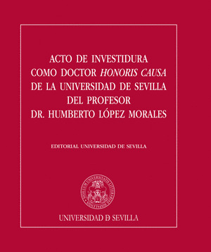 ACTO DE INVESTIDURA COMO DOCTOR HONORIS CAUSA DE LA UNIVERSIDAD DE SEVILLA DEL P