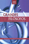 GRANDES FILOSOFOS, VIDAS Y TEORIAS ESENCIALES