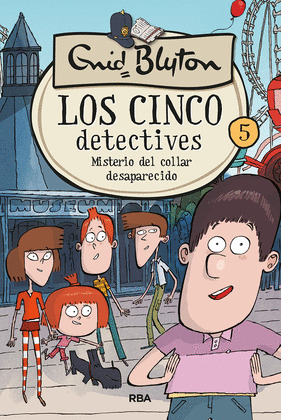 MISTERIO DEL COLLAR DESAPARECIDO (LOS 5 DETECTIVES, 5)