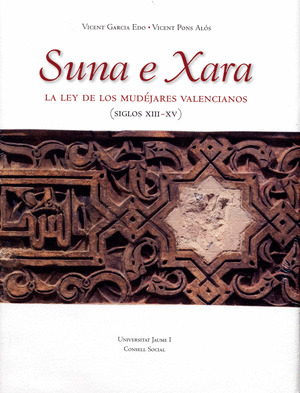 SUNA E XARA. LA LEY DE LOS MUDÉJARES VALENCIANOS (SIGLOS XIII-XV)