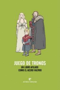 JUEGO DE TRONOS: UN LIBRO AFILADO COMO EL ACERO VALYRIO