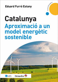 CATALUNYA, APROXIMACIÓ A UN MODEL ENERGÈTIC SOSTENIBLE