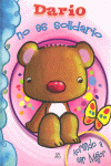 DARIO NO ES SOLIDARIO, COLECC. APRENDO A SER MEJOR