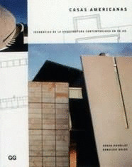 CASAS AMERICANAS: TENDENCIAS DE LA ARQUITECTURA CONTEMPORÁNEA EN EE.UU.