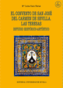 EL CONVENTO DE SAN JOSE DEL CARMEN DE SEVILLA. LAS TERESAS