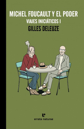 MICHEL FOUCAULT Y EL PODER (VIAJES INICIÁTICOS I)