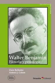 WALTER BENJAMIN: FILOSOFÍA Y PEDAGOGÍA