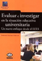 EVALUAR E INVESTIGAR EN LA SITUACIÓN EDUCATIVA UNIVERSITARIA. UN NUEVO ENFOQUE D