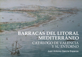 BARRACAS DEL LITORAL MEDITERRÁNEO. CATÁLOGO DE VALENCIA Y SU ENTORNO.