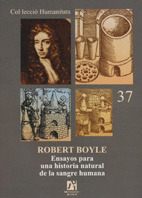 ROBERT BOYLE. ENSAYOS PARA UNA HISTORIA NATURAL DE LA SANGRE HUMANA.