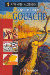 COMO PINTAR AL GOUACHE