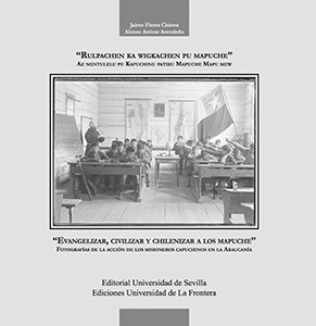 EVANGELIZAR, CIVILIZAR Y CHILENIZAR A LOS MAPUCHE
