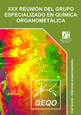 XXX REUNIÓN DEL GRUPO ESPECIALIZADO EN QUÍMICA ORGANOMETÁLICA. XXX, 12-14 DE JUN