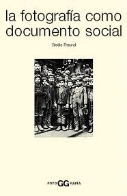 FOTOGRAFÍA COMO DOCUMENTO SOCIAL, LA