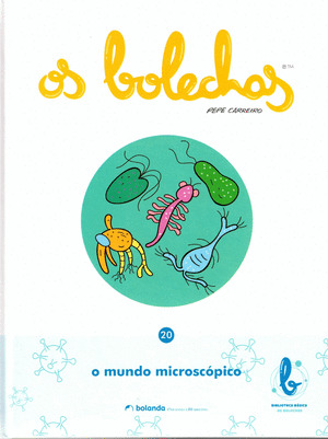 BIBLIOTECA BÁSICA OS BOLECHAS. O MUNDO MICROSCÓPICO