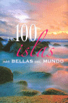 LAS 100 ISLAS MÁS BELLAS DEL MUNDO