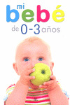 MI BEBÉ DE 0 A 3 AÑOS