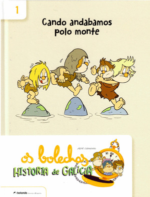 OS BOLECHAS. HISTORIA DE GALICIA. CANDO ANDABAMOS POLO MONTE