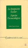 INTEGRACION ESCOLAR , LA : ASPECTOS PSICOSOCIOLOGICOS