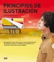 PRINCIPIOS DE ILUSTRACION: COMO GENERAR IDEAS, INTERPRETAR UN BRIEF Y PROMOCIONARSE : ANALISIS DE LA