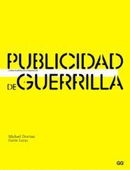 PUBLICIDAD DE GUERRILLA: OTRAS FORMAS DE COMUNICAR
