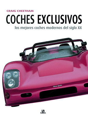 COCHES EXCLUSIVOS : LOS MEJORES COCHES MODERNOS DEL SIGLO XX