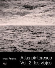 ATLAS PINTORESCO. VOLUMEN 2: LOS VIAJES
