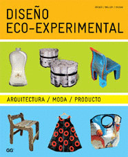 DISEÑO ECO-EXPERIMENTAL: ARQUITECTURA - MODA - PRODUCTO