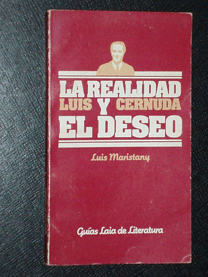 REALIDAD Y EL DESEO, LA. LUIS CERNUDA