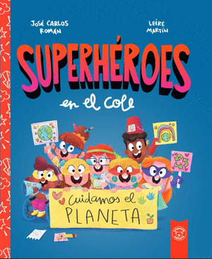 CUIDAMOS EL PLANETA (SUPERHÉROES EN EL COLE)