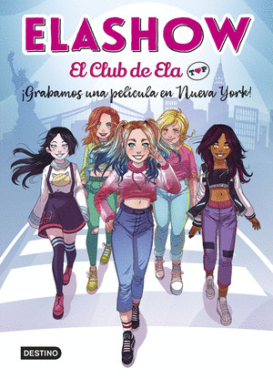 ELASHOW. EL CLUB DE ELA TOP, 1. ¡GRABAMOS UNA PELÍCULA EN NUEVA YORK!