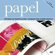 PAPEL (OPCIONES DE MANIPULACION Y ACABADO PARA DISEÑO GRAFICO)