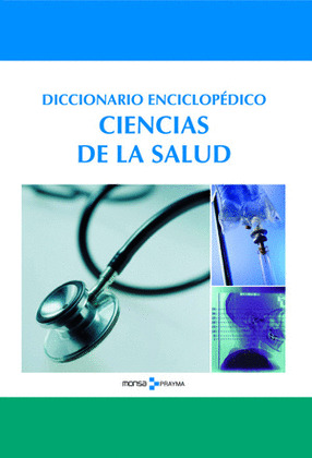 DICCIONARIO ENCICLOPÉDICO DE CIENCIAS DE LA SALUD