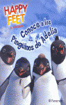HAPPY FEET, EL PINGUINO: CONOCE A LOS PINGUINOS DE ADELIA
