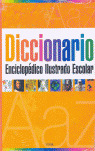 DICCIONARIO ENCICLOPÉDICO ILUSTRADO ESCOLAR