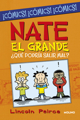 NATE EL GRANDE. ¿QUE PODRIA SALIR MAL? (COMIC)