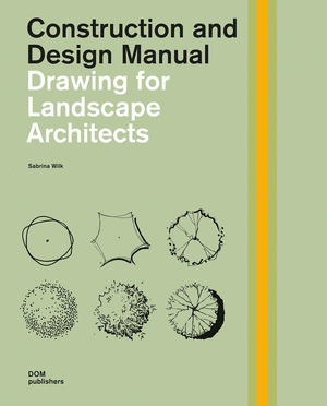 CONSTRUCTION AND DESIGN MANUAL: DRAWING FOR LANDSCAPE ARCHITECTS