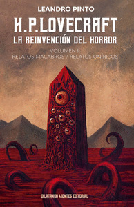 H.P.LOVECRAFT:LA REINVENCIÓN DEL HORROR.(VOL.1.).RELATOS MACABROS / RELATOS ONÍR