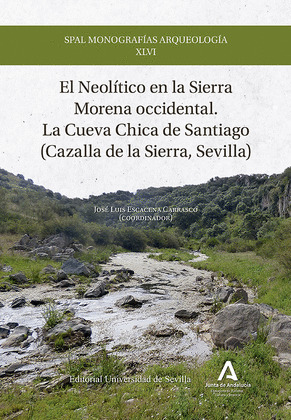 EL NEOLITICO EN LA SIERRA MORENA OCCIDENTAL. LA CUEVA CHICA DE SANTIAGO (CAZALLA