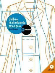DIBUJO TÉCNICO DE MODA PASO A PASO, EL