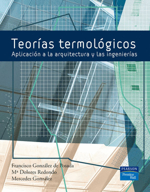 TEORIAS TERMOLOGICAS. APLICACION A LA ARQUITECTURA Y LAS INGENIERIAS