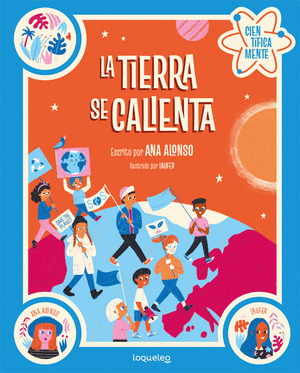 LA TIERRA SE CALIENTA. COLECCION CIENTIFICAMENTE