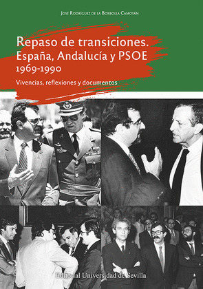 REPASO DE TRANSICIONES. ESPAÑA, ANDALUCIA Y PSOE 1969-1990