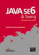 JAVA SE6 & SWING. EL LENGUAJE MAS VERSATIL