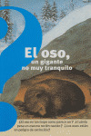 EL OSO, UN GIGANTE NO MUY TRANQUILO
