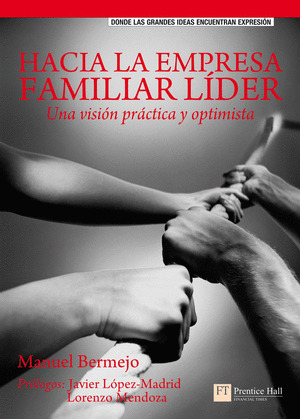 HACIA LA EMPRESA FAMILIAR LIDER. VISION PRACTICA Y OPTIMISTA