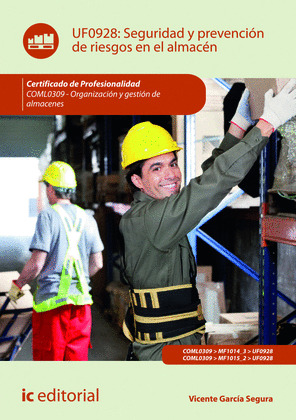 SEGURIDAD Y PREVENCION DE RIESGOS EN EL ALMACEN. COML0309 - ORGANIZACION Y GESTI